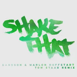 Shake That Tom Staar Remix; Radio Edit