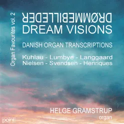 Dream Visions - Drømmebilleder - Danish Organ Transcriptions