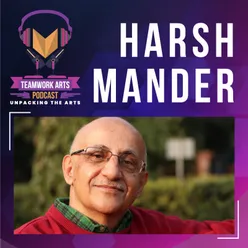 Ep 4 Battling Polarised Opinions | The Quite Courage And Steely Conviction Of Harsh Mander
