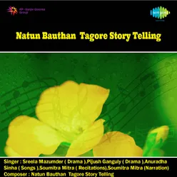 NATUN BAUTHAN - TAGORE STORY TELLING