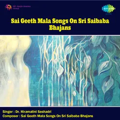 SAI GEETH MALA SONGS ON SRI SAIBABA BHAJANS