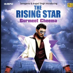 THE RISING STAR GURMEET CHEEMA
