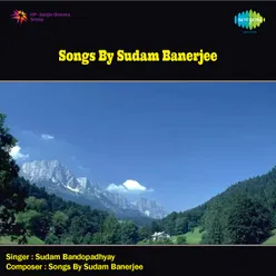 SONGS BY SUDAM BANERJEE