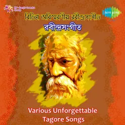 UNFORGETTABLE TAGORE SONGS