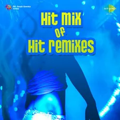 HIT MIX OF HIT REMIXES