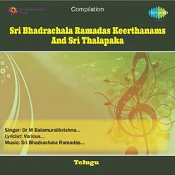 SRI BHADRACHALA RAMADAS KEERTHANAMS AND SRI THALAPAKA