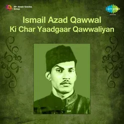 ISMAIL AZAD QAWWAL KI CHAR YAADGAAR QAWWALIYAN