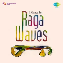 RAGA WAVES - E GAAYATHRI