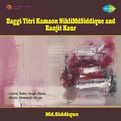 BAGGI TITRI KAMAON NIKLI-MD.SIDDIQUE & RANJIT KAUR