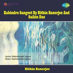 RABINDRO SANGEET BY BITHIN BANERJEE AND SAILEN DAS