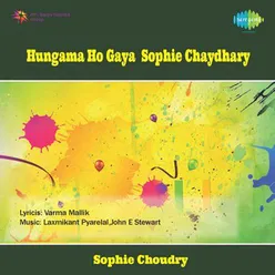 HUNGAMA HO GAYA - SOPHIE CHAYDHARY