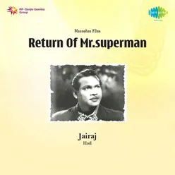 RETURN OF MR.SUPERMAN