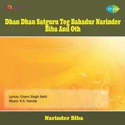 DHAN DHAN SATGURU TEG BAHADUR NARINDER BIBA AND OTH