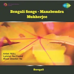 BENGALI SONGS - MANABENDRA MUKHERJEE