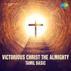 TAMIL BASIC - VICTORIOUS CHRIST THE ALMIGHTY