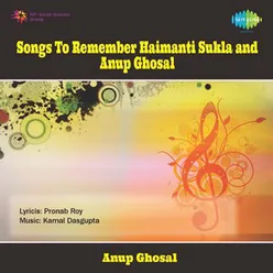 SONGS TO REMEMBER HAIMANTI SUKLA AND ANUP GHOSAL