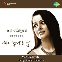 MON BHULAY RE SHREYA GUHA THAKURTA