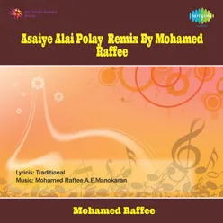 ASAIYE ALAI POLAY - REMIX BY MOHAMED RAFFEE