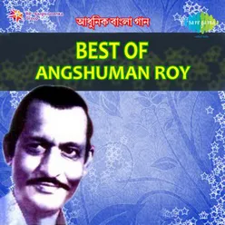 BEST OF ANGSHUMAN ROY