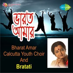 BHARAT AMAR CALCUTTA YOUTH CHOIR AND BRATATI