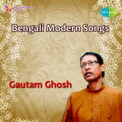 BENGALI MODERN SONGS GAUTAM GHOSH