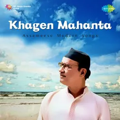 ASSAMEESE MODERN SONGS - KHAGEN MAHANTA