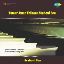 TOMAR AMAR THIKANA SRABONI SEN