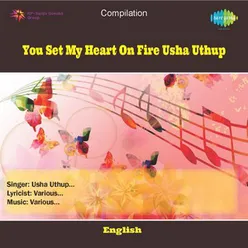 YOU SET MY HEART ON FIRE USHA UTHUP