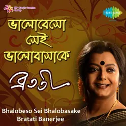 BHALOBESO SEI BHALOBASAKE BRATATI BANDOPADHYAY