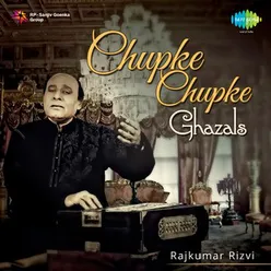 CHUPKE CHUPKE - GHAZALS