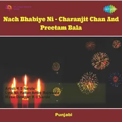 NACH BHABIYE NI (CHARANJIT CHAN & PREETAM BALA)