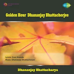 GOLDEN HOUR - DHANANJAY BHATTACHERJEE