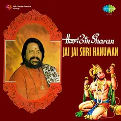 HARI OM SHARAN JAI JAI SHRI HANUMAN