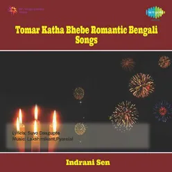 TOMAR KATHA BHEBE ROMANTIC BENGALI SONGS