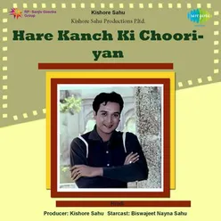 Hare Kanch Ki Chooriyan