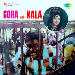 GORA AUR KALA