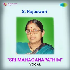 S.RAJESWARI - SRI MAHAGANAPATHIM - VOCAL