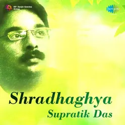 SHRADHAGHYA  - SUPRATIK DAS