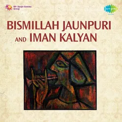 BISMILLAH JAUNPURI AND IMAN KALYAN