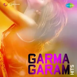 GARMA GARAM HITS