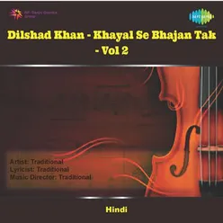 Khayal  Man Re Va Ko Jaan  Ustad Mohd Dilshad Khan