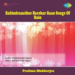 RABINDRANATHER BARSHAR GAAN SONGS OF RAIN