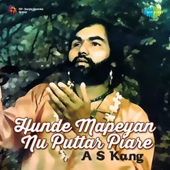 A.S.KANG/HUNDE MAPEYAN NU PUTTAR PIARE