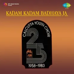 KADAM KADAM BADHAYA JA - CALCUTTA YOUTH CHOIR