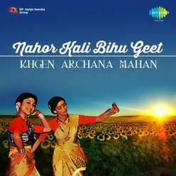 NAHOR KALI BIHU GEET KHGEN ARCHANA MAHAN