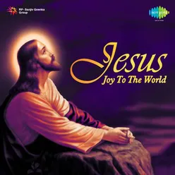 JESUS JOY TO THE WORLD