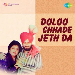 DOLOO CHHADE JETH DA