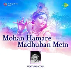 UDIT NARAYAN MOHAN HAMARE MADHUBAN MEIN