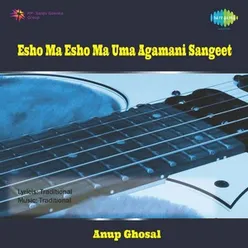 ESHO MA ESHO MA UMA AGAMANI SANGEET