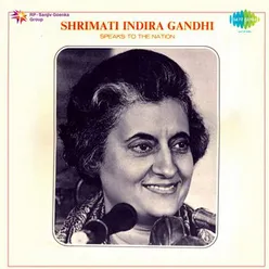 SHRIMATI INDIRA GANDHI SPEAKS TO THE NATION